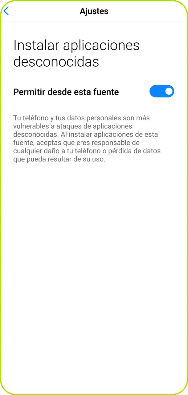 Habilitá la instalación desde fuentes desconocidas en la configuración de tu celular para continuar.